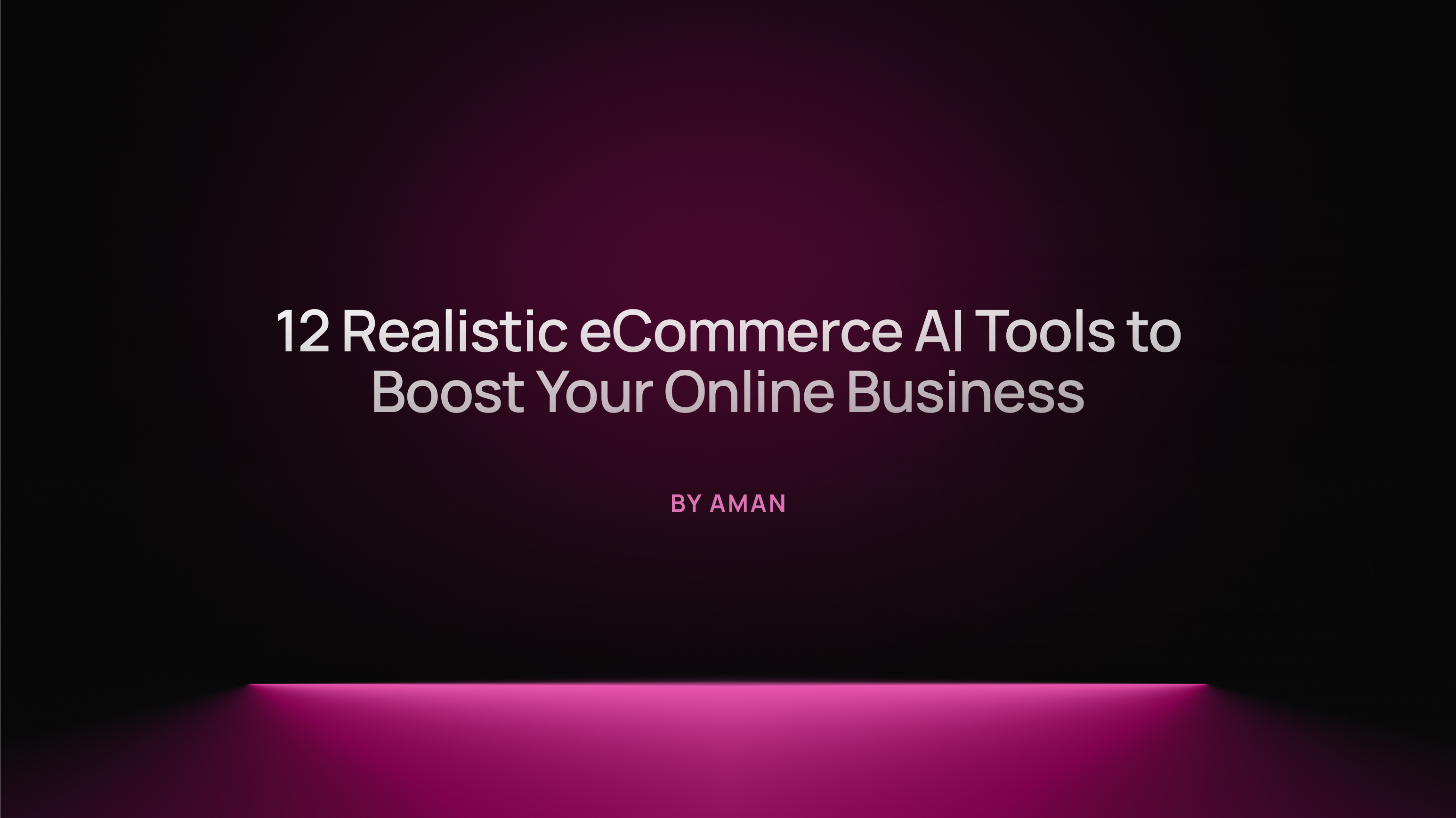 12 Realistic eCommerce AI Tools to Boost Your Online Business